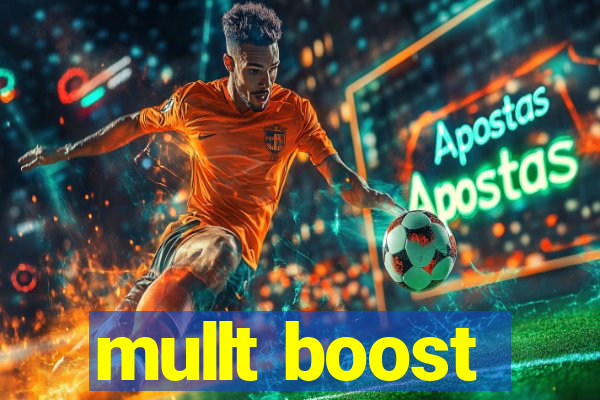 mullt boost